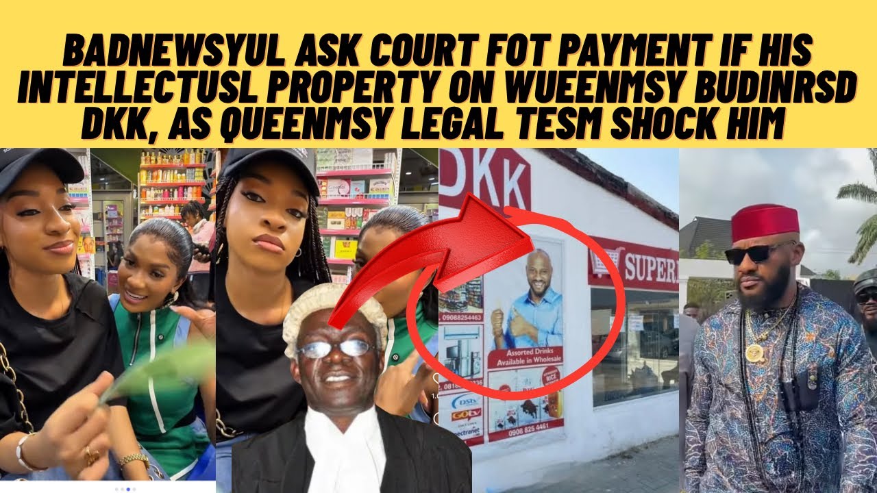 yUl ask court 4payment of his intellectual property image on QUEENMAY business as lawyer shock him
