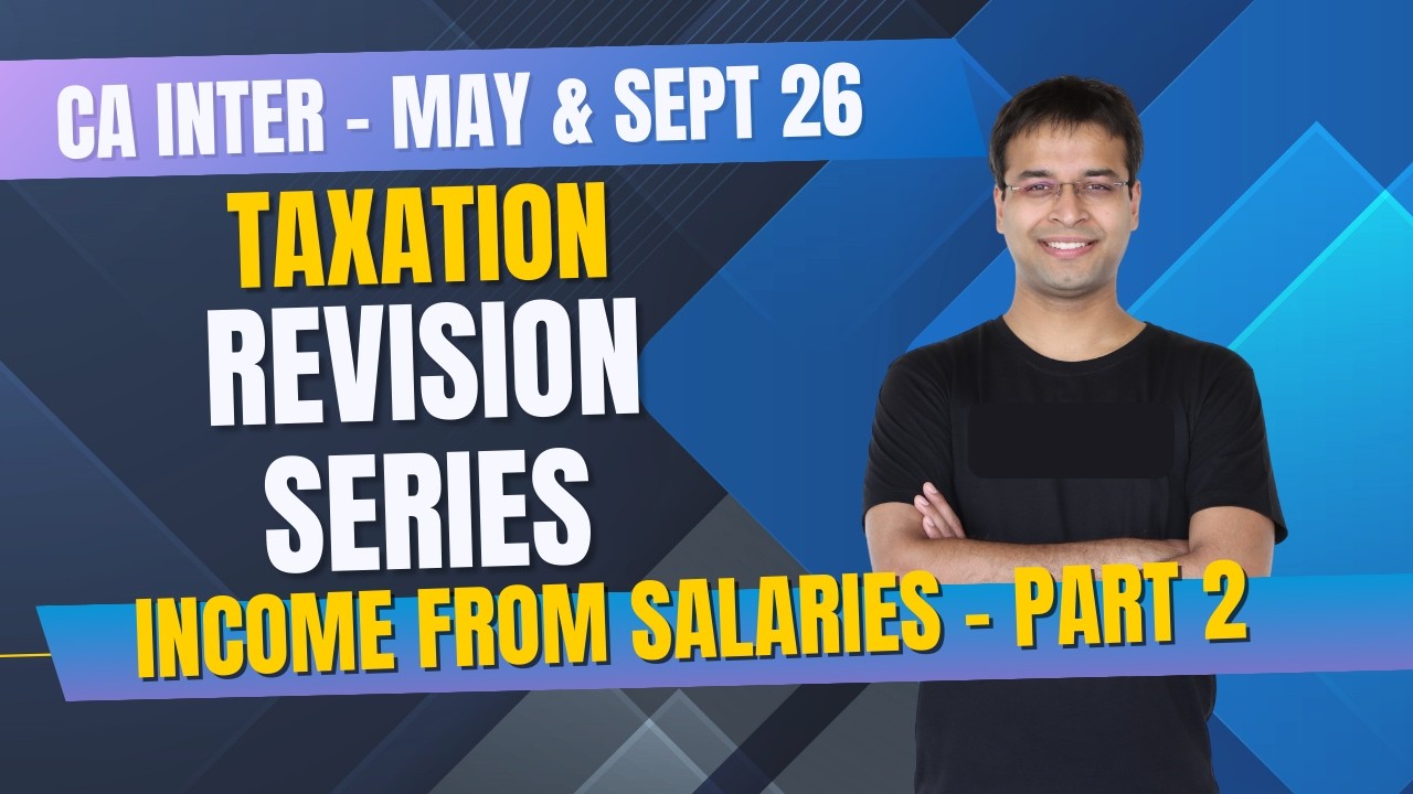 Income from Salaries - Part 2 | CA Inter Tax Revision Series | May/September 2026/January 2027