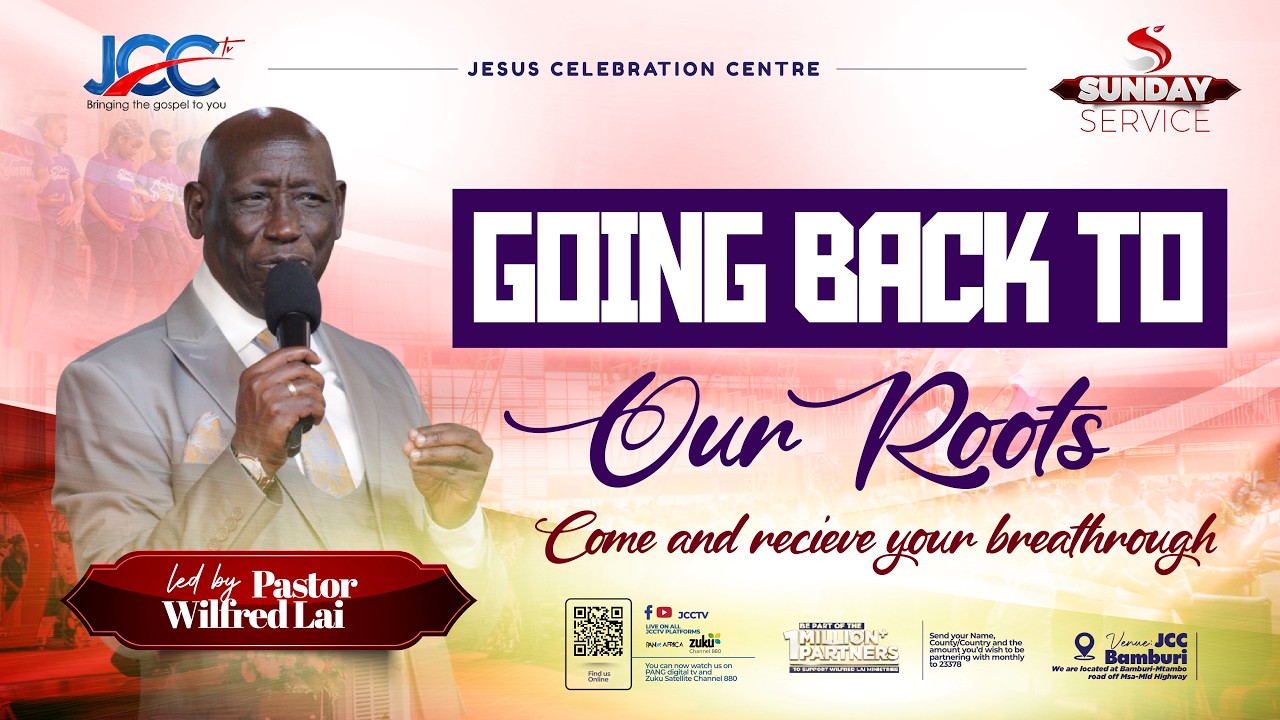 Going Back To Our Roots &mdash; Pastor Wilfred Lai || Sunday Service || Live from JCC Bamburi &mdash; Mombasa