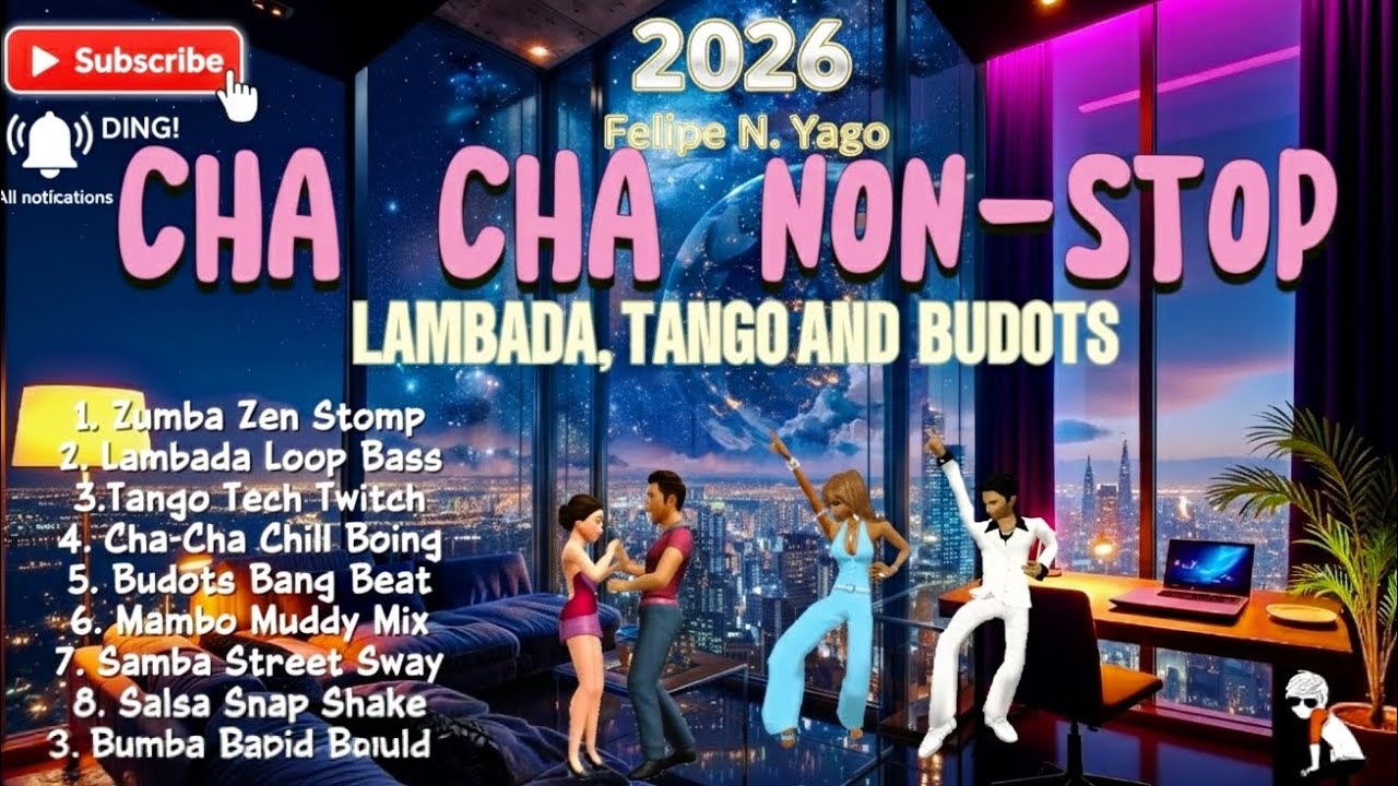 CHA CHA NON- STOP • LAMBADA, TANGO, AND BUDOTS | ZUMBA, BALLROOM, SALSA, MAMBO |REMIX|FELIPE N. YAGO