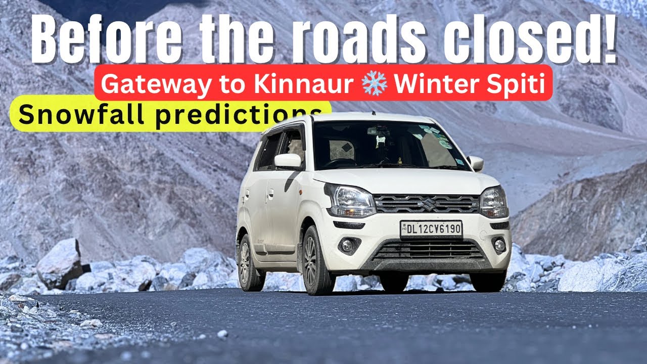 Most Beautiful Roads of Kinnaur | Racing Against Snowfall ❄️🚗