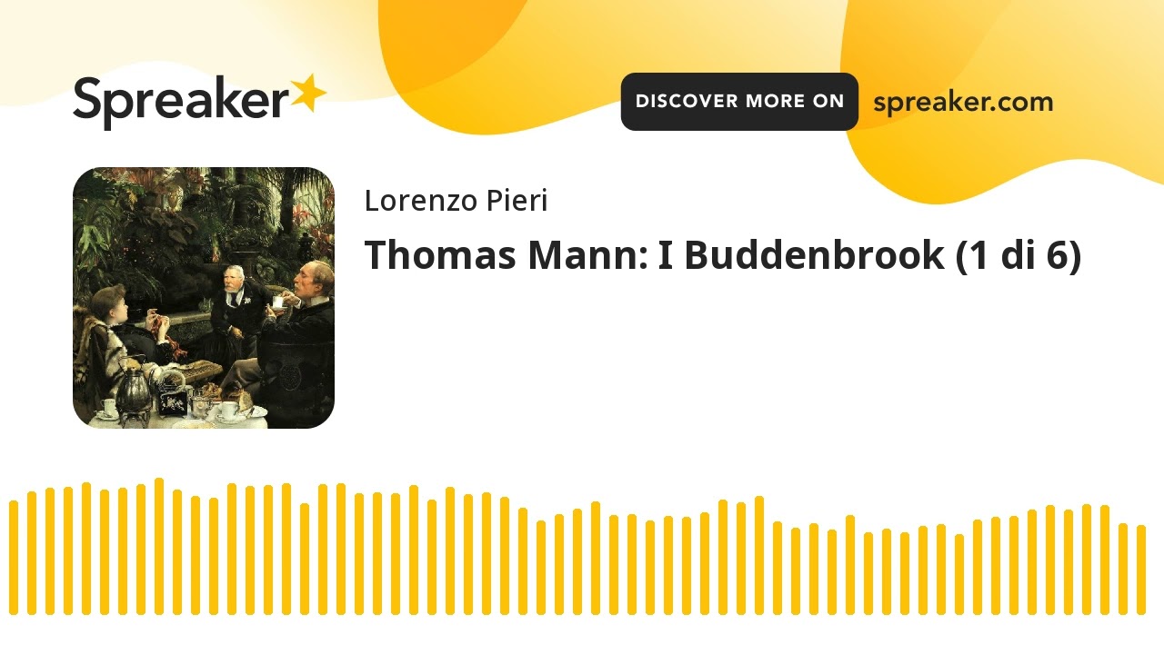 Thomas Mann: I Buddenbrook (1 di 6)