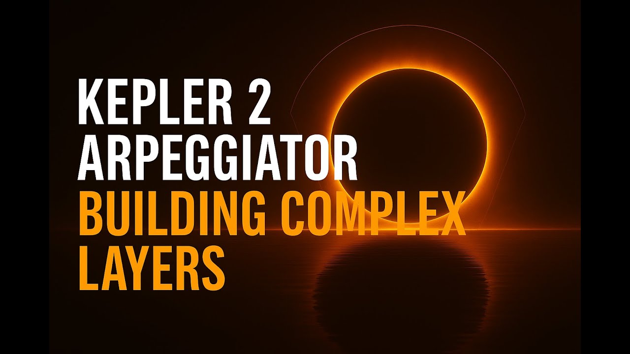 Kepler 2 &ndash; Arpeggiator + Combined Instruments  (Part 1)