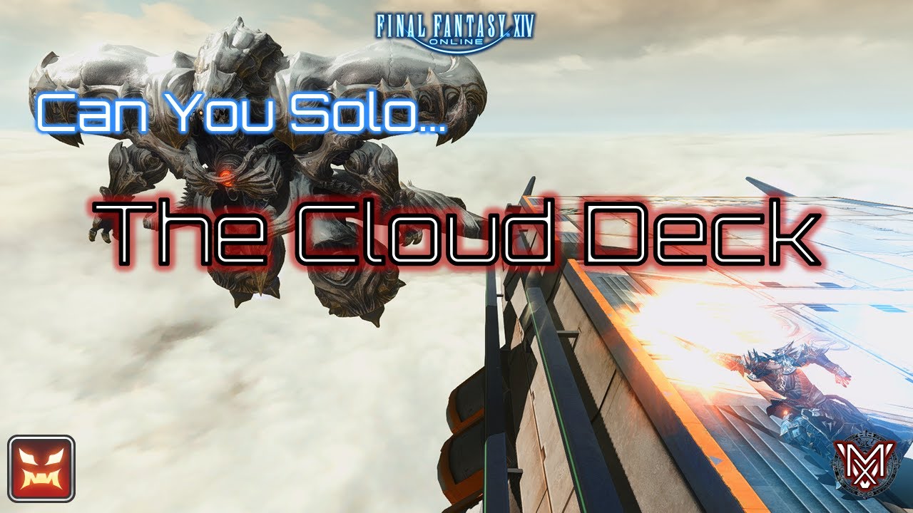 FFXIV : Can You Solo... The Cloud Deck ?
