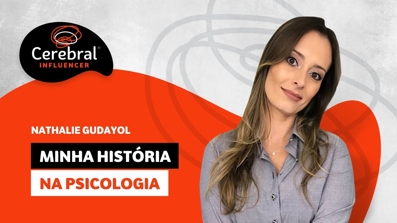 Minha Hist&oacute;ria na Psicologia - Psic&oacute;loga e Neurotrainer Cerebral Influencer - Nathalie Gudayol