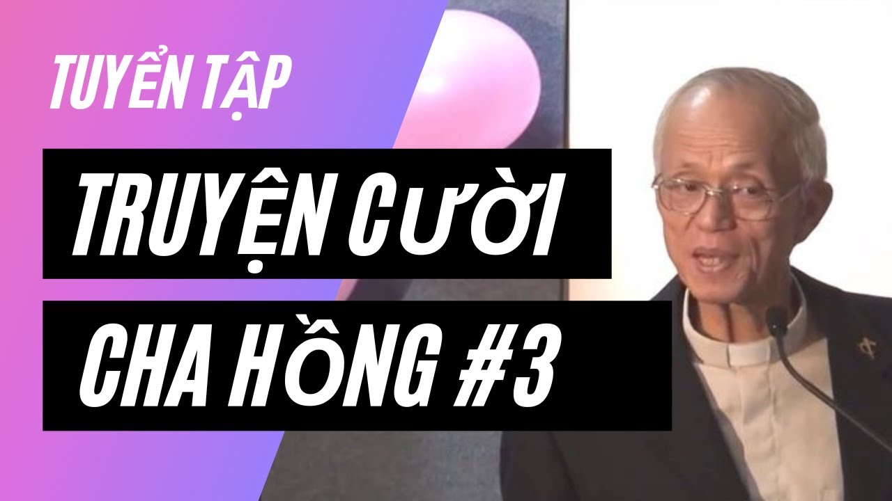 Những Mẩu Chuyện Cười HÀI HƯỚC NHẤT của cha Phạm Quang Hồng #3 - Tớ là Phaolo