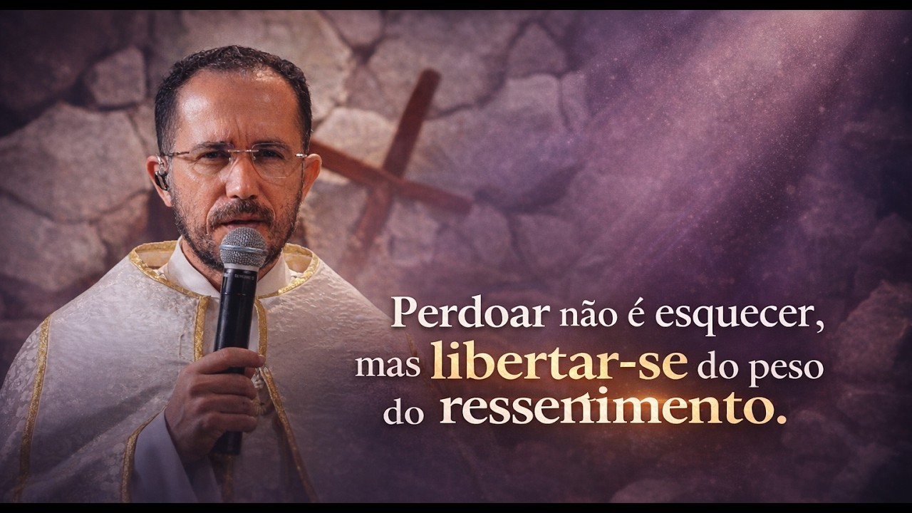 Perdoar não é esquecer, mas libertar-se do peso do ressentimento | Padre Monteiro