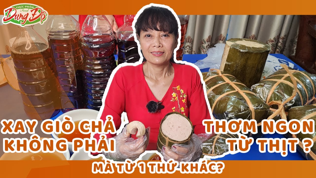 BÍ QUYẾT ĐỂ XAY GIÒ CHẢ THƠM NGON KHÔNG PHẢI THỊT MÀ TỪ 1 THỨ KHÁC? | DUNG ĐỘ GIÒ CHẢ SẠCH 3 KHÔNG