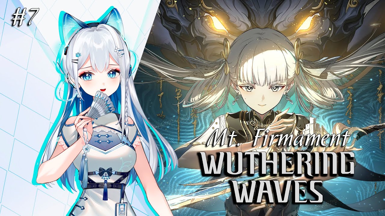 EN VTuber ★ WUTHERING WAVES 3.0 ★ Mt. Firmament story walkthrough ★ Gameplay ★ STREAM 7