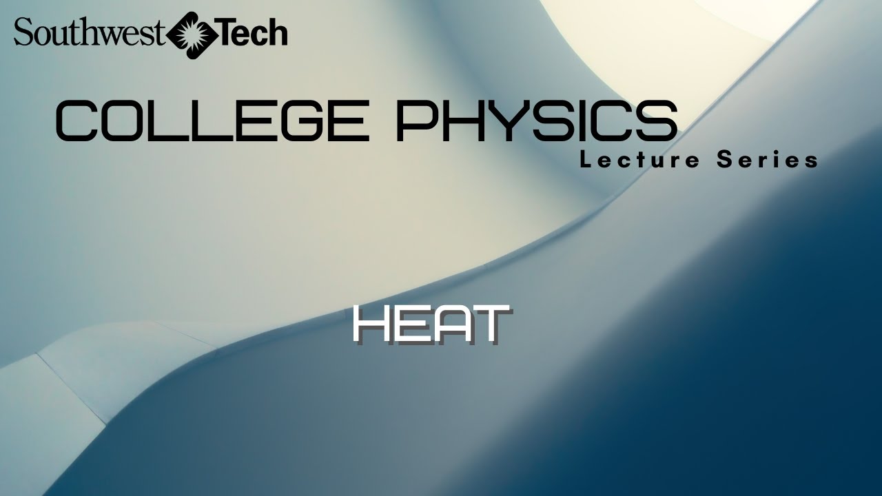Heat – College Physics