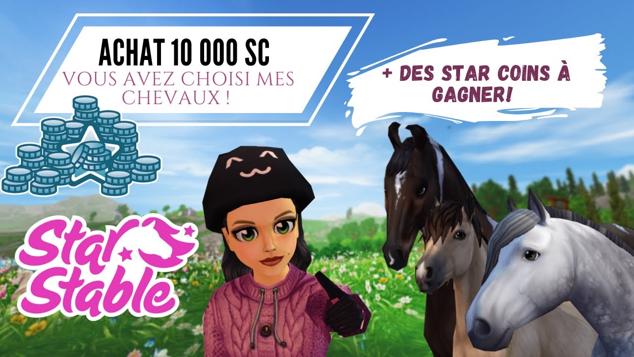 Achat 10 000 star coins ⇨ Vous choisissez les chevaux que j'achète ! - Star Stable Online