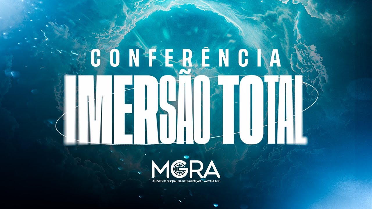 CONFERÊNCIA IMERSÃO TOTAL - DIA 1 TARDE - MGRA RJ
