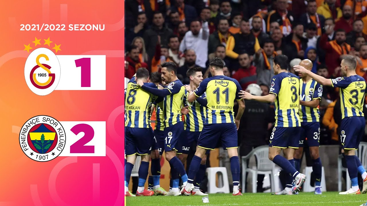 Galatasaray (1-2) Fenerbah&ccedil;e | 2021/2022 | Ma&ccedil; &Ouml;zeti