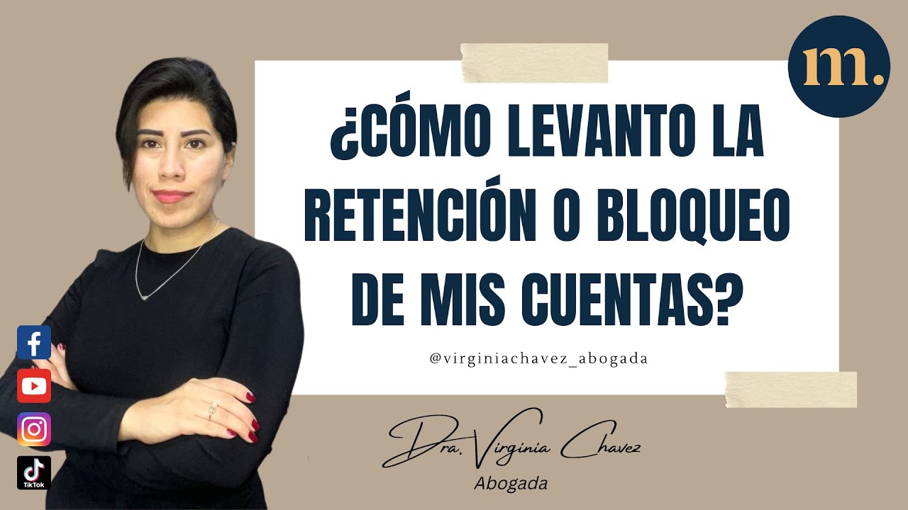 🔎&iquest;C&Oacute;MO LEVANTO LA RETENCI&Oacute;N O BLOQUEO DE MIS CUENTAS?🤔👀