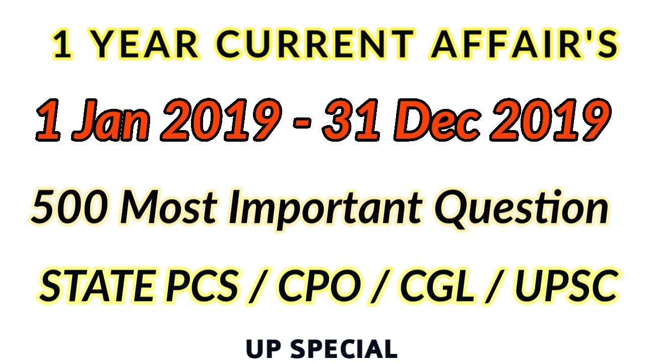 1 Year Current Affairs 2019 | UPPCS | MPPCS | SSC | UPSC | 500 Question Set | Part - 1 by upsc wale