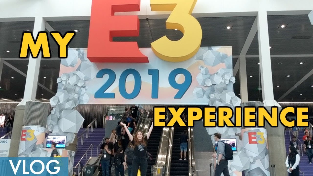 My E3 2019 Vlog