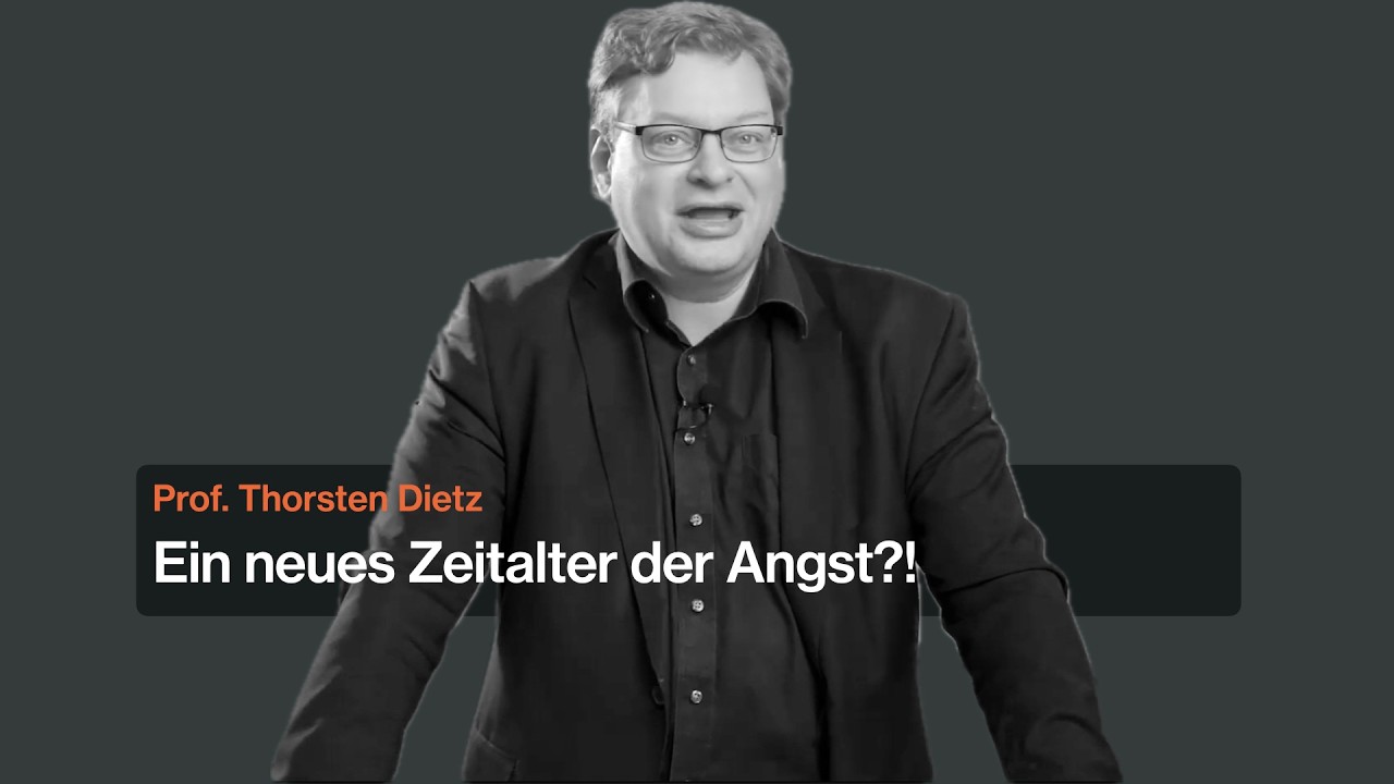 Ein neues Zeitalter der Angst?! - Theologische Perspektiven von Prof. Thorsten Dietz