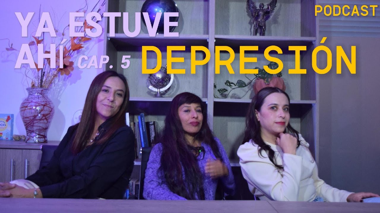 YA ESTUVE AHÍ Cap. 5 Depresión