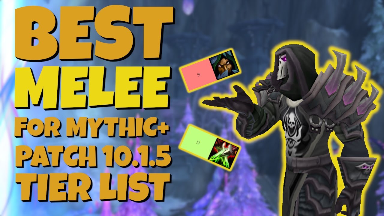 Mythic+ Melee DPS Tier List 10.1.5