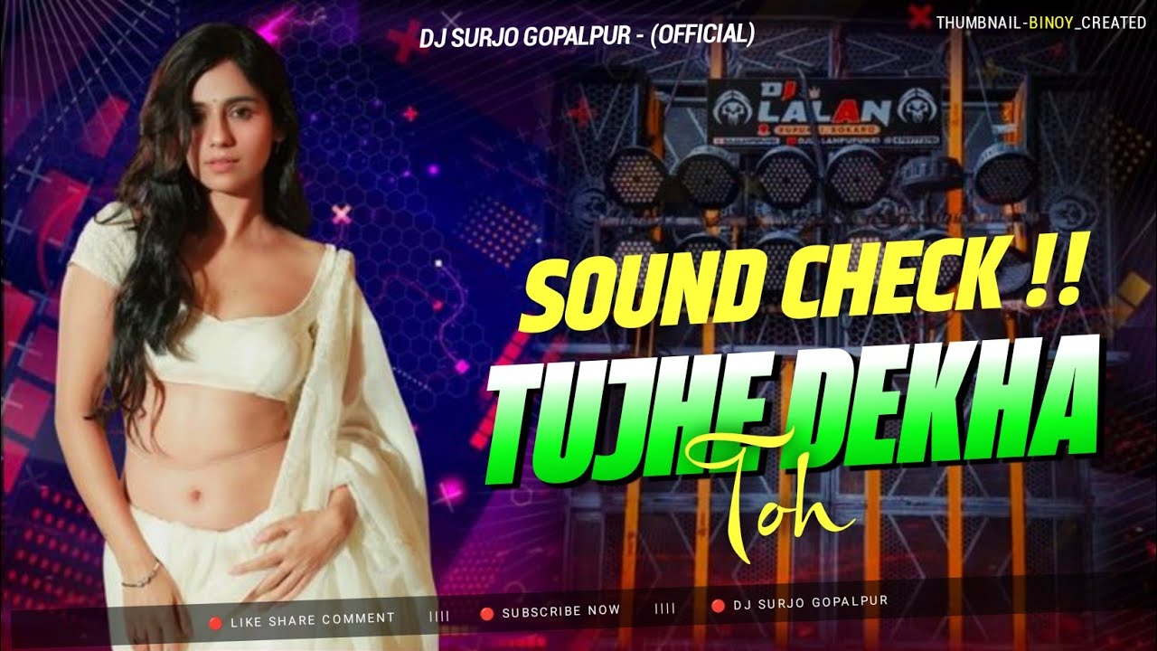 Tujhe Dekha Toh Song !! Sound Check Mix !! Dj SarZen Style
