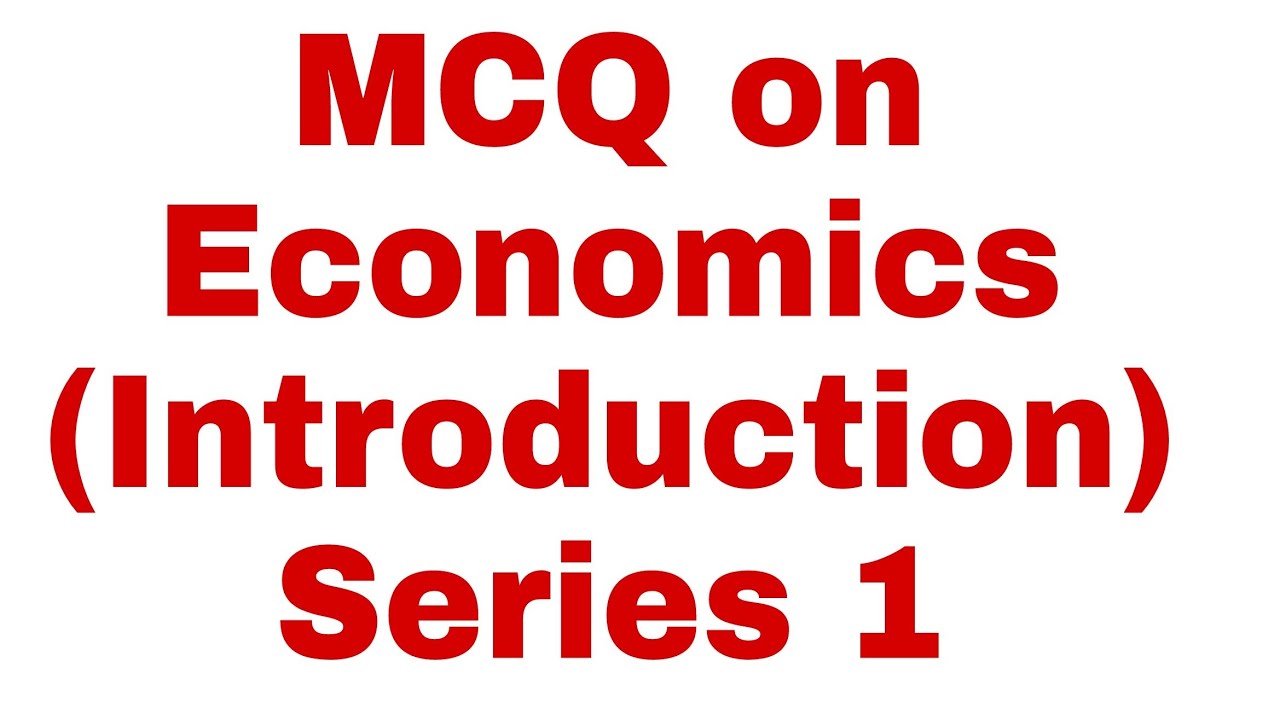 MCQ on Economics (Introduction of Economics)Series 1