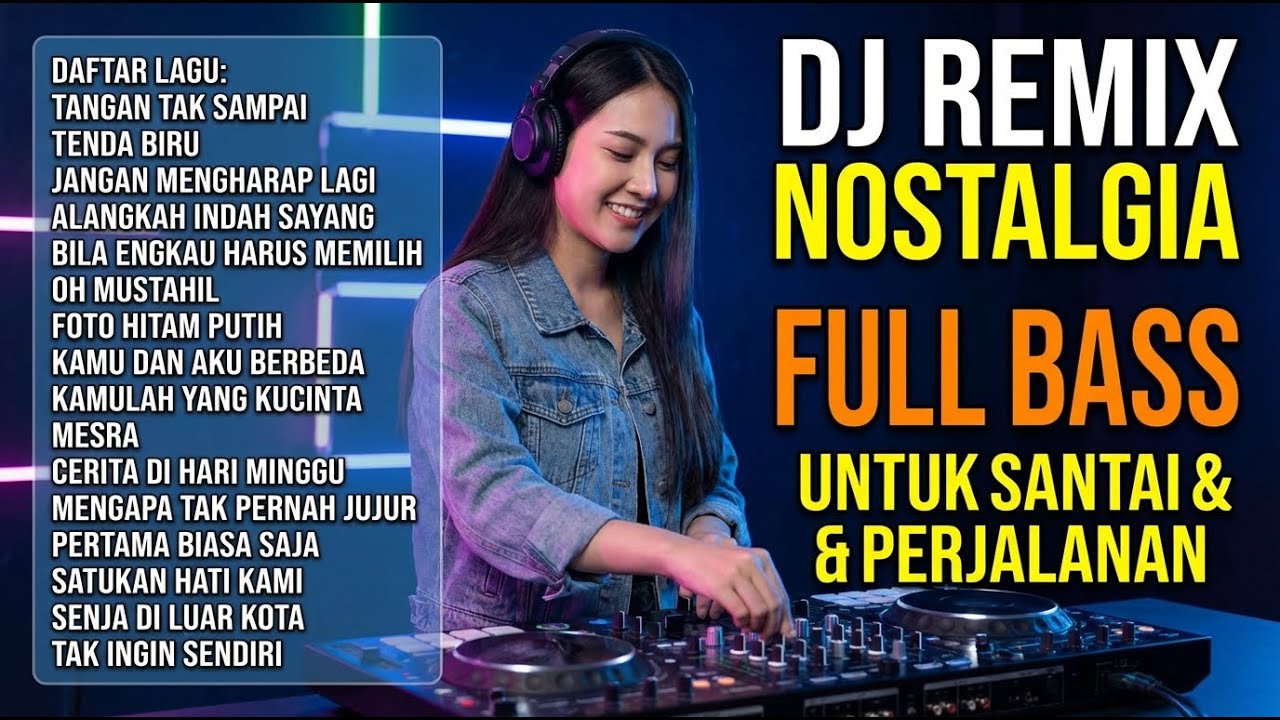 DJ NOSTALGIA COVER TOP HITS 🔥 REMIX LAGU LAWAS PALING POPULER DAN ENAK DIDENGAR