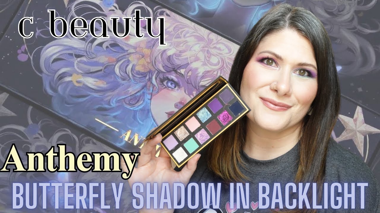 C BEAUTY | ANTHEMY BUTTERFLY SHADOW IN BACKLIGHT | 2 LOOKS + SWATCHES