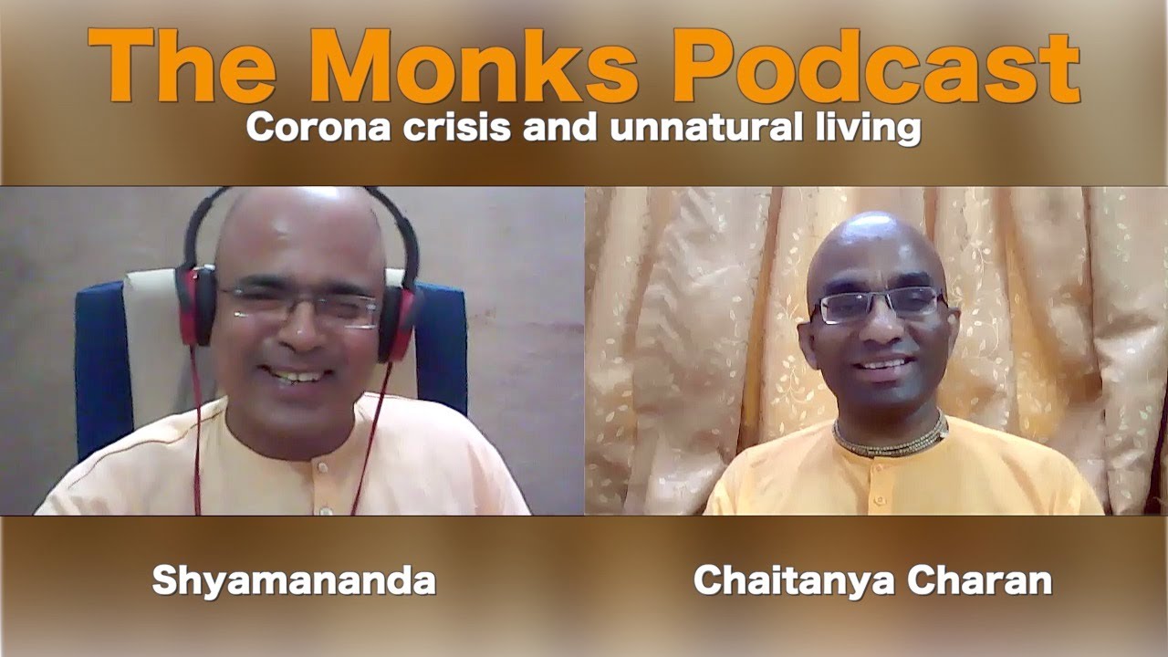 Corona crisis and unnatural living - The Monk's Podcast 1 with Shyamananda || Chaitanya Charan