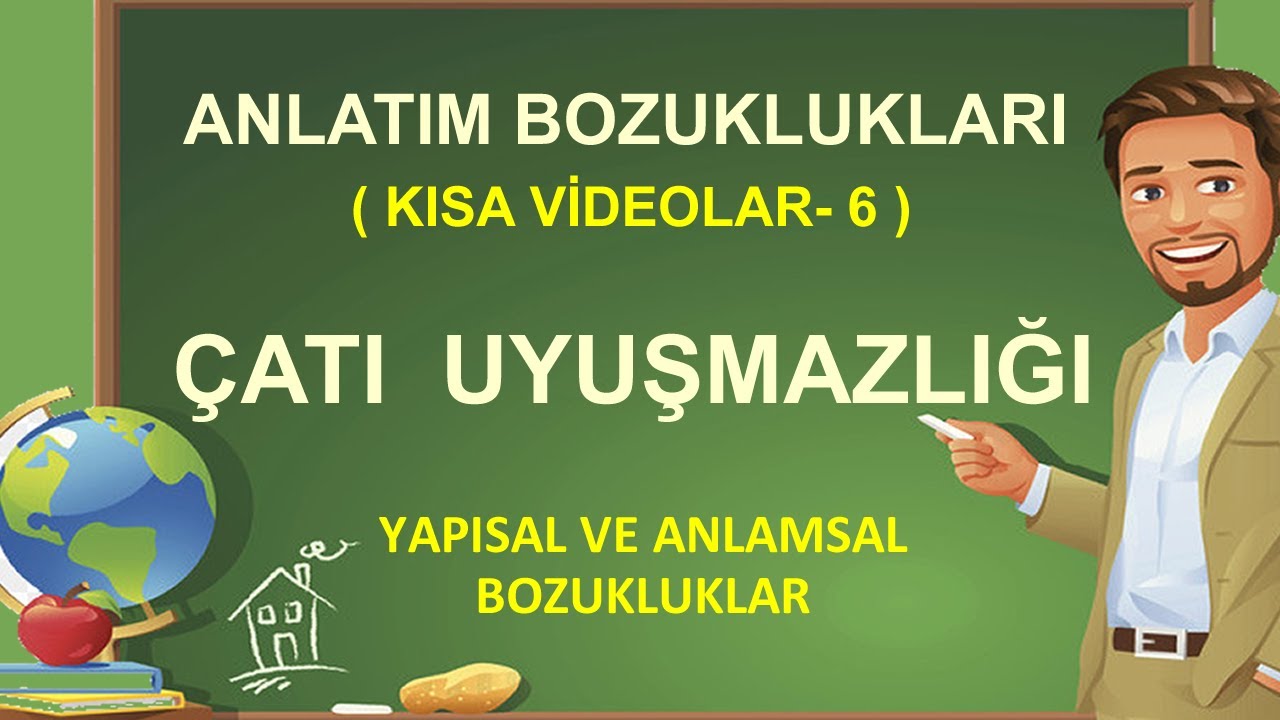 Anlatım Bozuklukları | Çatı Uyuşmazlığı | Çatı Uyumsuzluğu  | Bağlaşıklık
