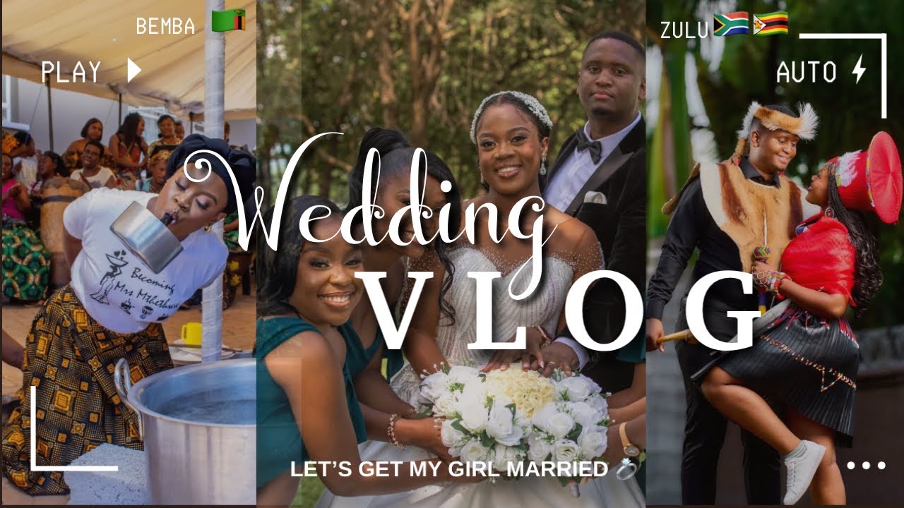 VLOG: A Wedding Across Cultures 💍| Chilanga Mulilo 🇿🇲, Zulu Umabo & White Wedding Festivities 👰🏽‍♀️✨