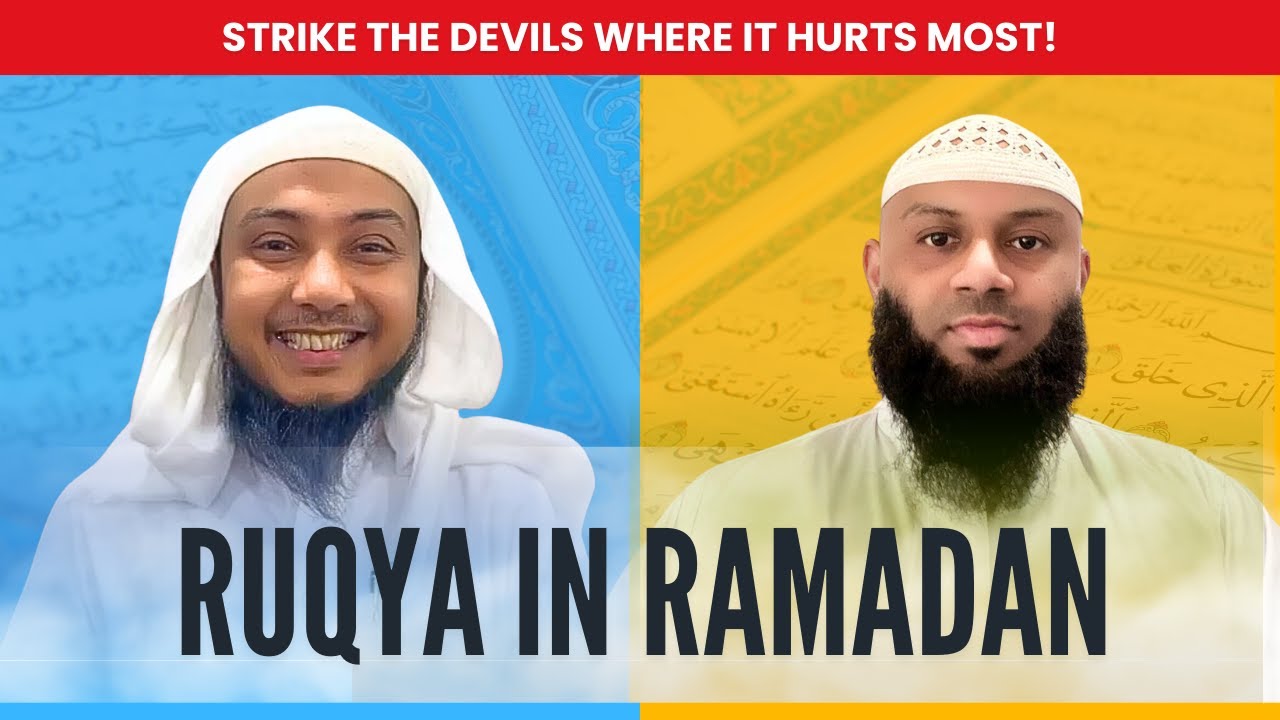 Strike them where it hurts most | Ruqya in Ramadan | Shaykh Abu Ubayd & Sh Ali Aziz