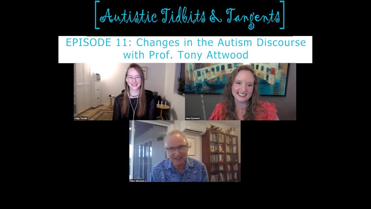 Ep.  11 - Changes in the Autism Discourse with Prof. Tony Attwood