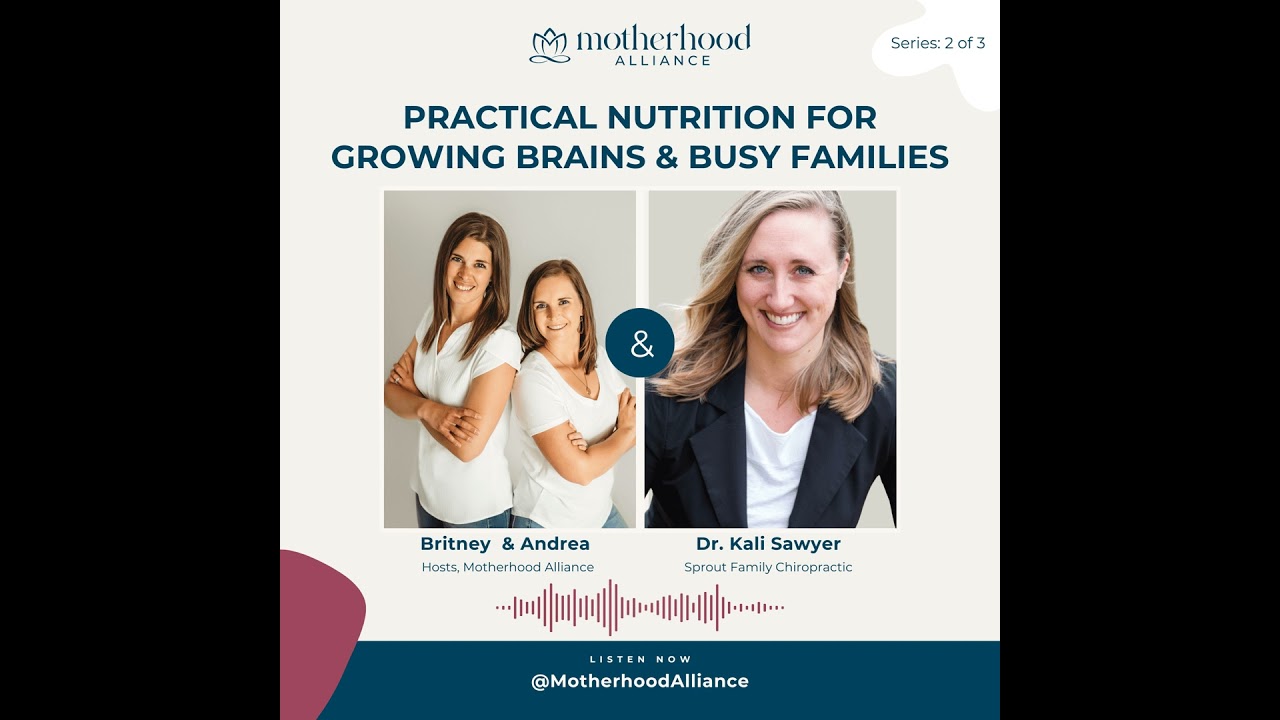 Practical Nutrition for Growing Brains & Busy Families w/ Dr. Kali Sawyer | Sprout Family Chiropr...