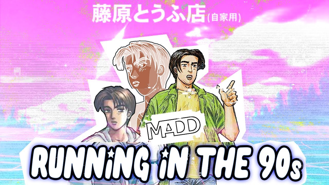 INITIAL D - RUNNING IN THE 90'S (MADD HARDSTYLE REMIX)
