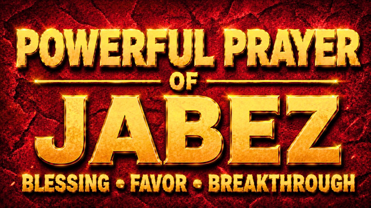 Powerful Prayer of Jabez for Blessings, Favor and Breakthrough