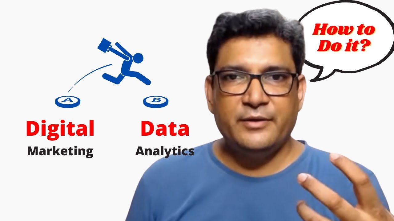 How to switch from Digital Marketing to Data Analyst?
