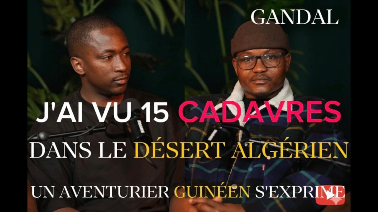 J'AI VU 15 CADAVRES DONT DES GUINEENS DANS LE DESERT ALGERIEN!!!UN AVENTURIER GUINEEN S'EXPRIME.