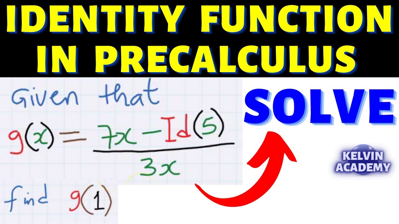 IDENTITY FUNCTION IN PRECALCULUS (WITH SOLVED PROBLEM)