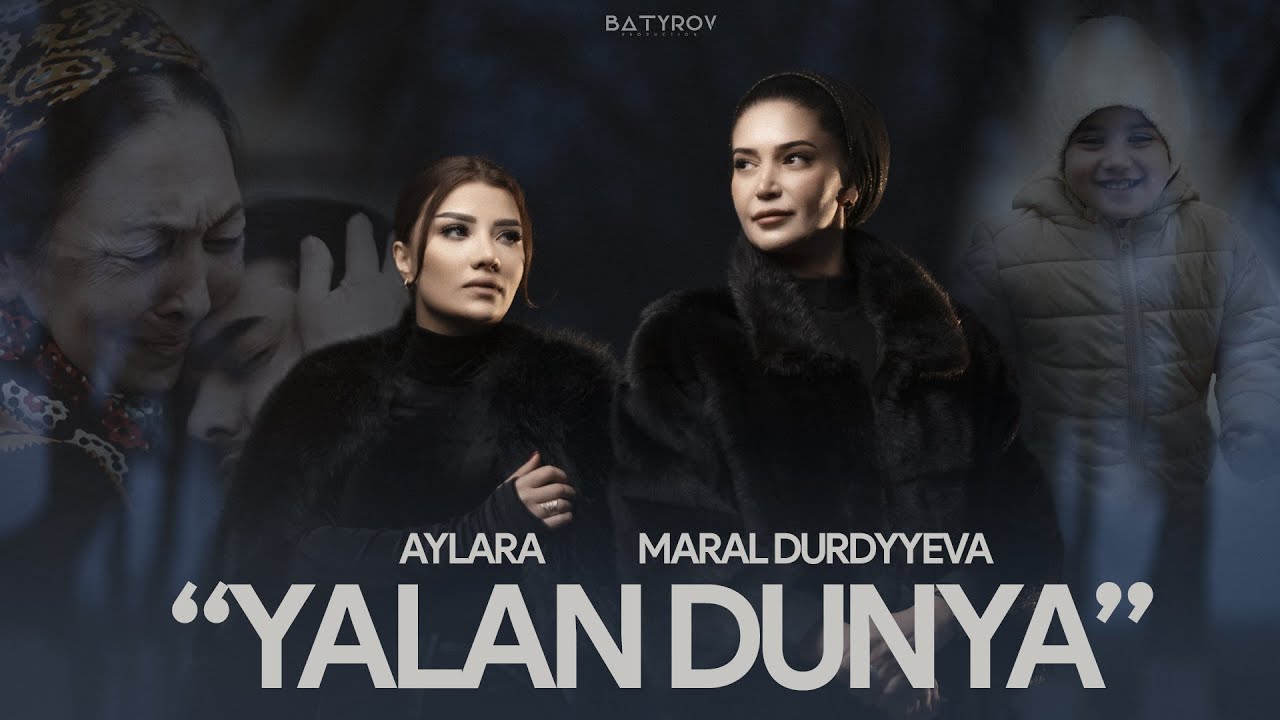 MARAL DURDY&Yacute;EWA & AYLARA - &Yacute;ALAN D&Uuml;N&Yacute;&Auml; (Official Video 2023)