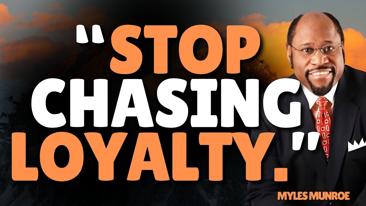 STOP CHASING LOYALTY &ndash; How Alignment Unlocks Destiny & Peace | Myles Munroe Teaching