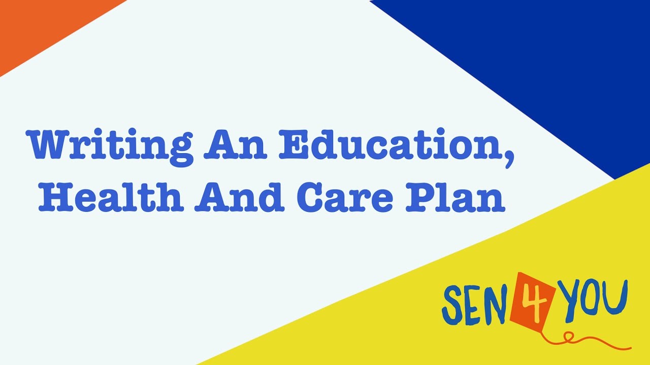 Special Educational Needs: Writing An Education, Health And Care Plan