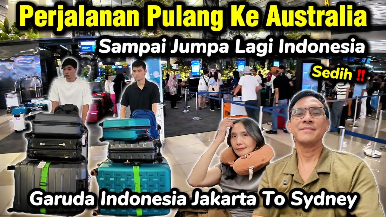 Perjalanan Pulang Ke Australia | Penerbangan Dari Jakarta Ke Sydney Naik Garuda Indonesia