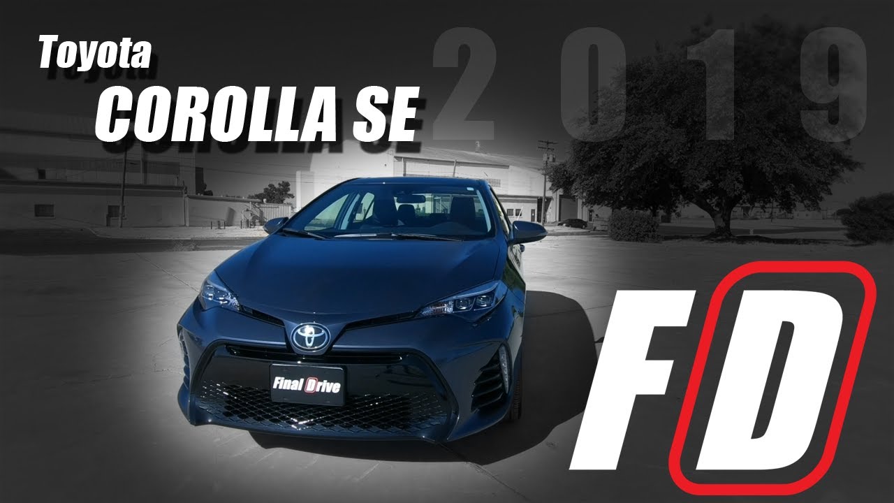 2019 Toyota Corolla SE Review | Final Drive