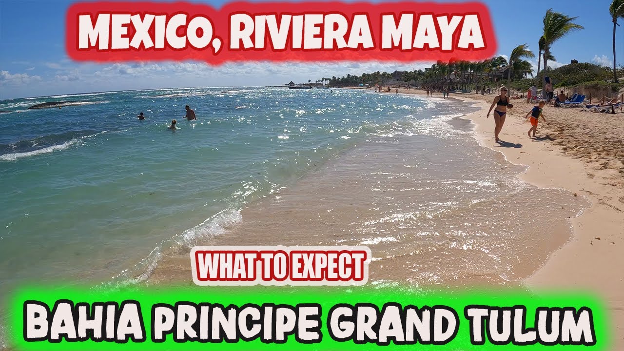 BAHIA PRINCIPE GRAND TULUM - WHAT TO EXPECT, Mexico, Riviera Maya