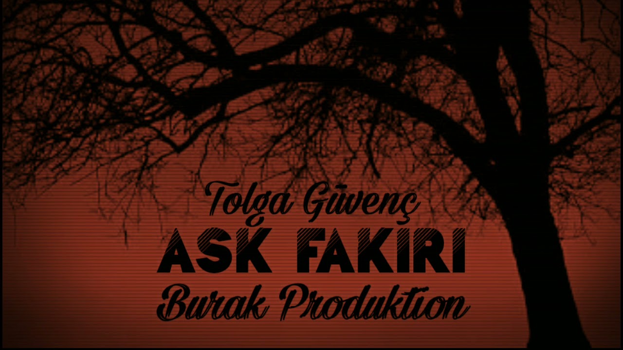 Tolga Güvenç  Ft Burak Produktion Aşk Fakiri