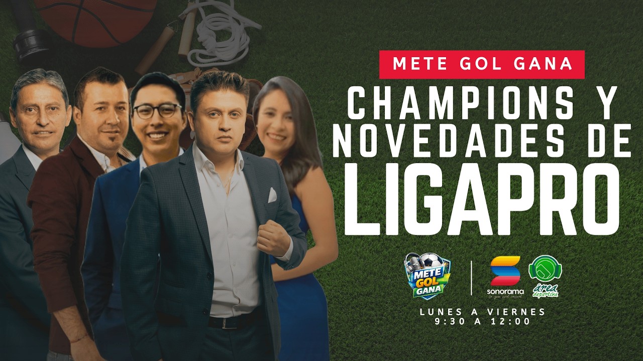 METE GOL GANA | Champions League y nueva fecha de LigaPro Ecuabet l [Suscríbete