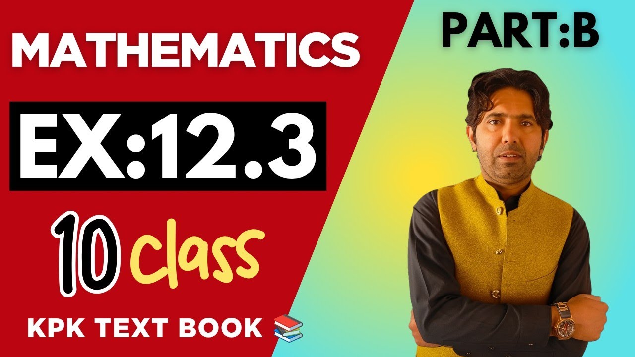 10 Class Math | Exercise 12.3 part (b) Sir Akhtar Munir