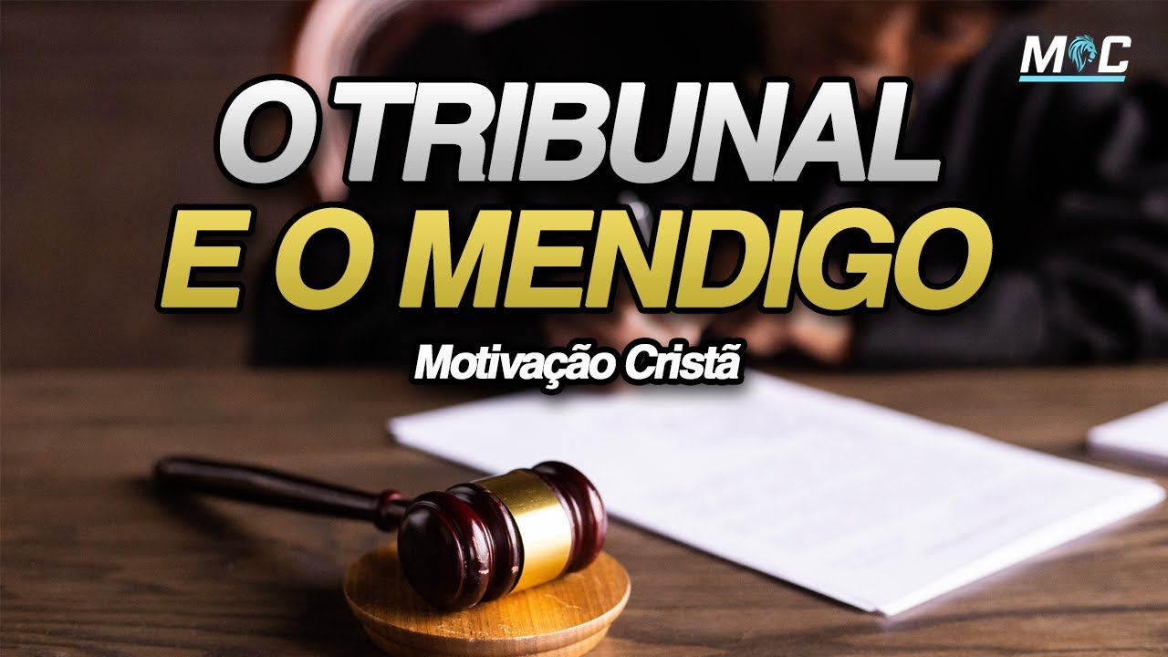 O TRIBUNAL E O MENDIGO | REFLEXÃO DE VIDA (Motivação Cristã ✞)