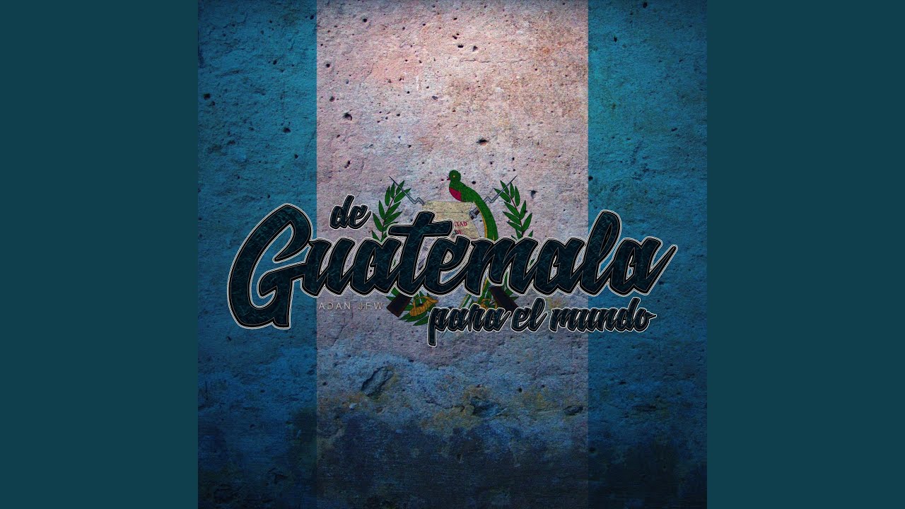 De Guatemala para el Mundo
