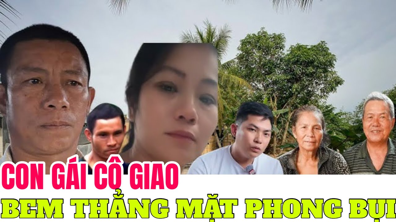 Con Gái Cô Giao Bem Thẳng Mặt Phong Bụi